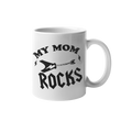 Mug My Mom Rocks - Rock ☆ Spirit 